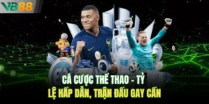 Cá Cược Thể Thao – Tỷ Lệ Hấp Dẫn, Trận Đấu Gay Cấn