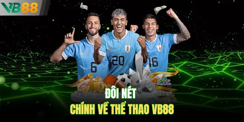 Đôi nét chính về thể thao VB88