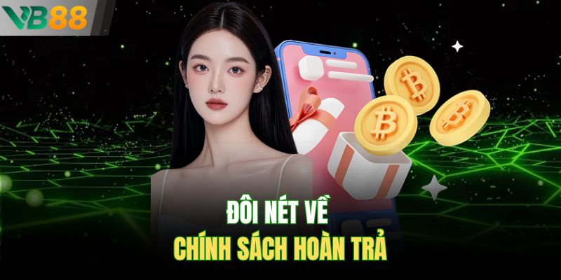Đôi nét về chính sách hoàn trả