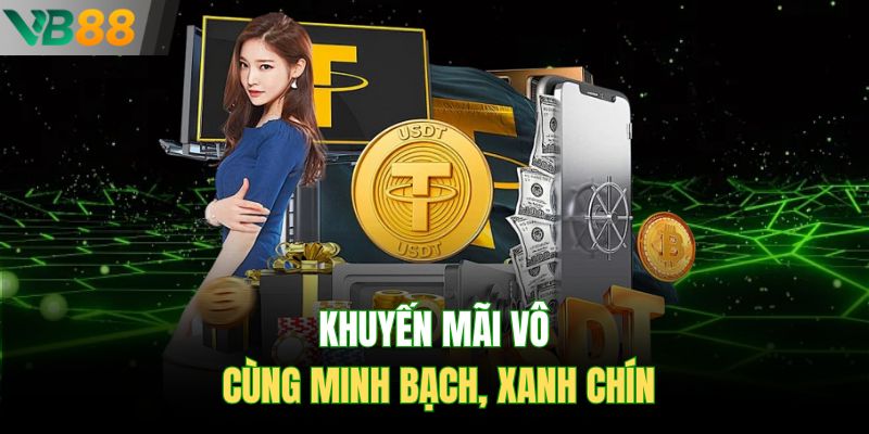 Khuyến mãi vô cùng minh bạch, xanh chín