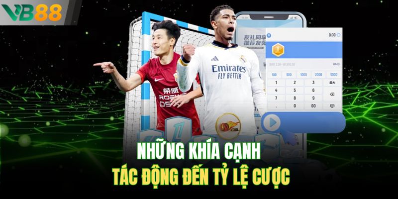Những khía cạnh tác động đến tỷ lệ cược