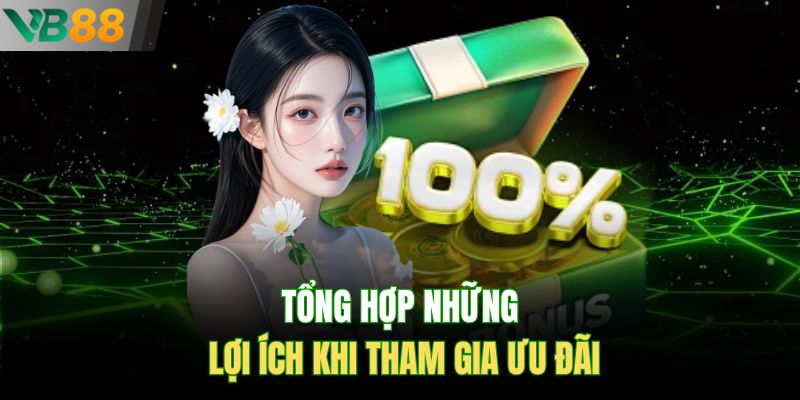 Tổng hợp những lợi ích khi tham gia ưu đãi