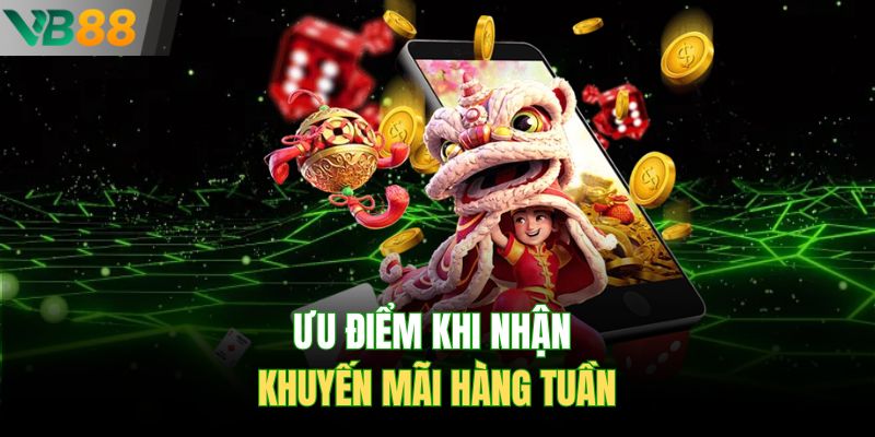 Ưu điểm khi nhận khuyến mãi hàng tuần